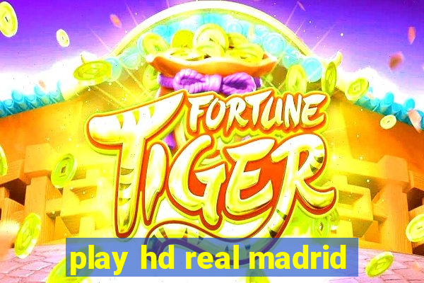 play hd real madrid